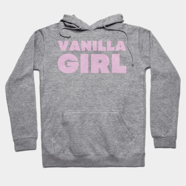 Vanilla Girl | Simple life no makeup lifestyle aesthetic Hoodie by Food in a Can